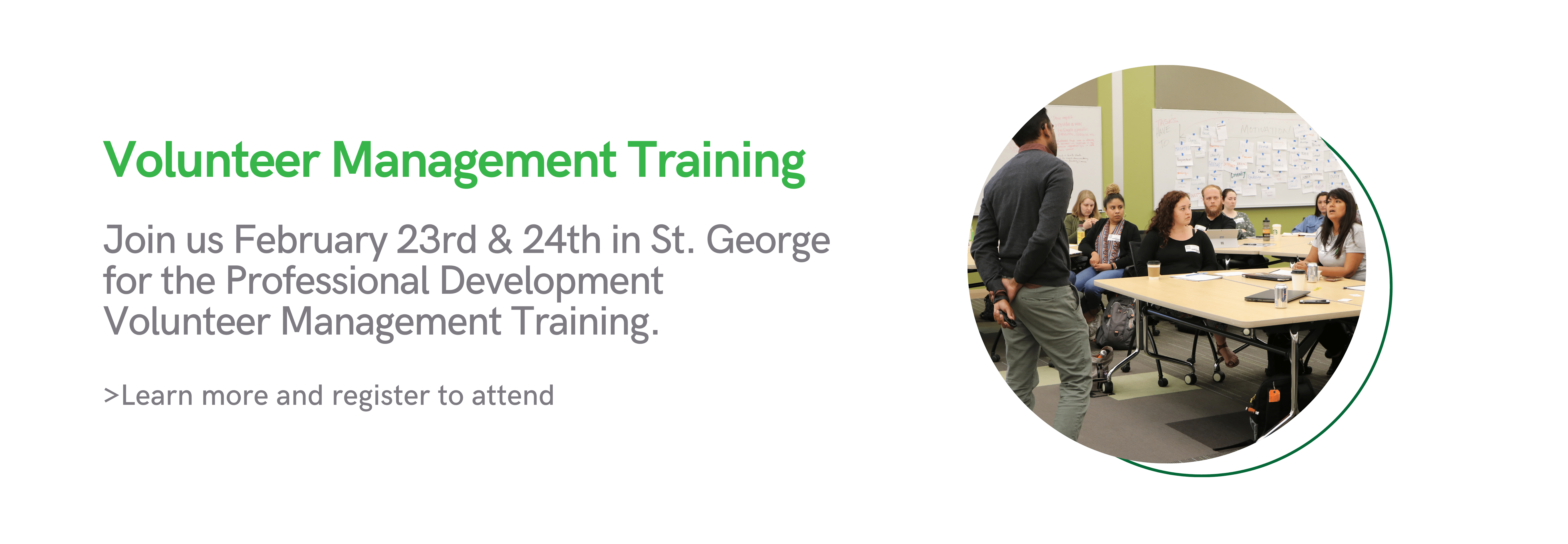 Volunteer Management Training. Join us February 23rd & 24th in St. George for the Professional Development Volunteer Management Training. >Learn more and register to attend