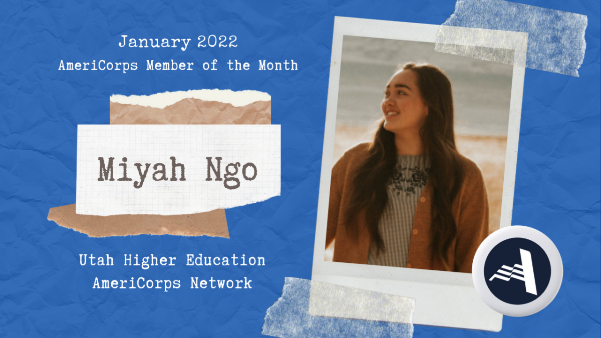 January 2022 AmeriCorps Member of the Month, Miyah Ngo, Utah Higher Education AmeriCorps Network