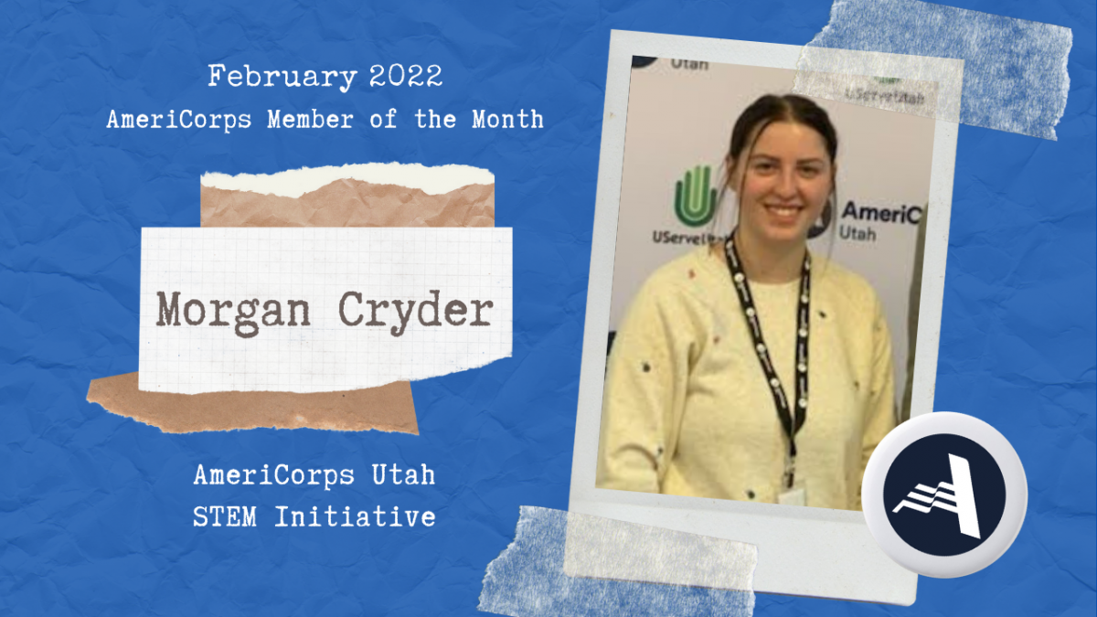 AmeriCorps Member of the Month - Morgan Cryder. AmeriCorps Utah STEM Initiative